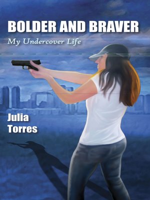 cover image of Bolder and Braver: My Undercover Life